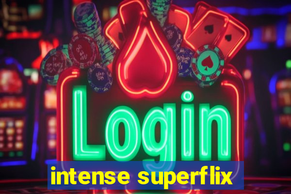 intense superflix